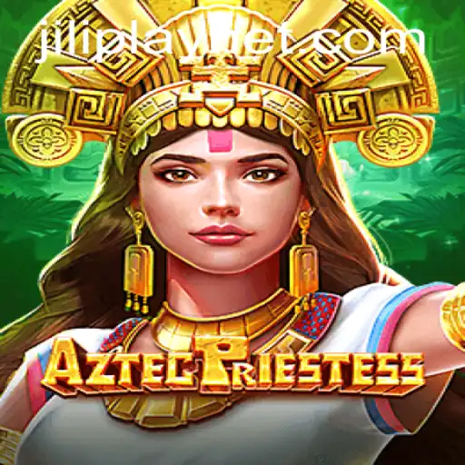 Discover the Mystical World of AztecPriestess in JILIPlAY