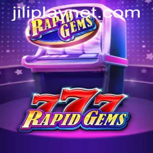 Discover the Thrill of RapidGems777 with JILIPlAY