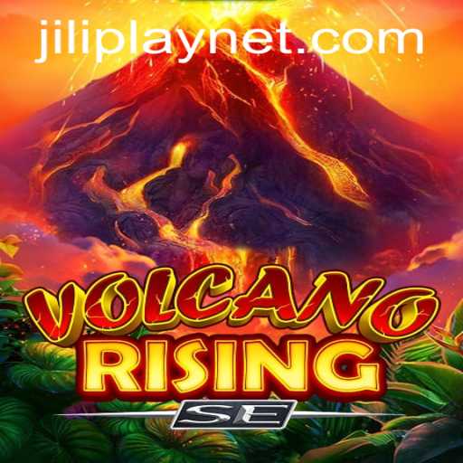 Explore the World of VolcanoRisingSE and the Magic of JILIPLAY